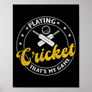 Playing Cricket That's My Game - Cricketing Cricke Poster