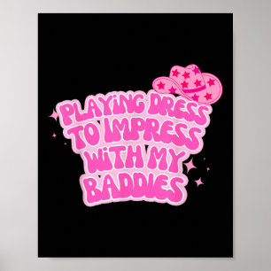 Playing Dress To Funny Impress With My Baddies Cow Poster