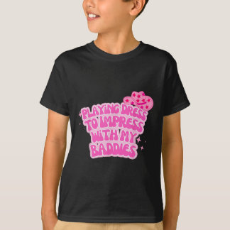 Playing Dress To Funny Impress With My Baddies Cow T-Shirt