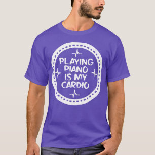 Playing Piano Is My dio T-Shirt