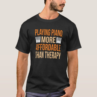 Playing Piano Therapy Music Player Teacher Musicia T-Shirt