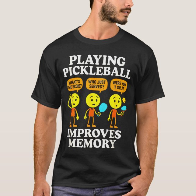 Playing pickleball - funny memory humour  T-Shirt (Front)