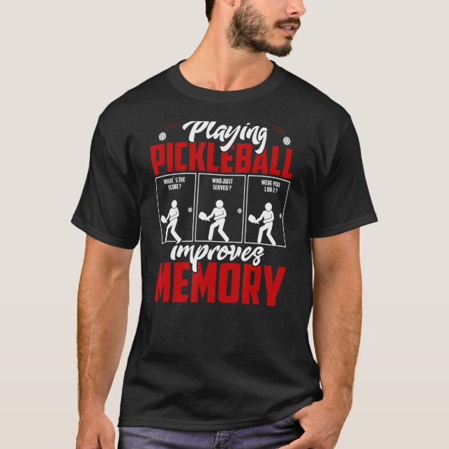 Playing Pickleball Improves Memory Dink Player T-Shirt (Front)