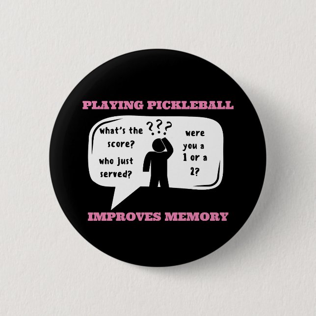 Playing Pickleball Improves Memory Funny 6 Cm Round Badge (Front)