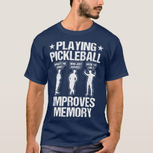 Playing Pickleball improves memory Funny Picklebal T-Shirt