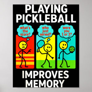 Playing pickleball improves memory - funny player poster
