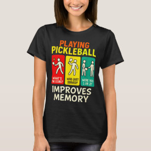 Playing pickleball improves memory - paddleball fu T-Shirt