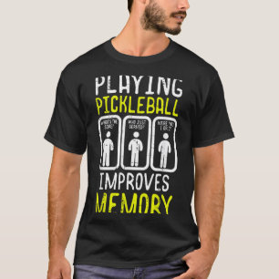 Playing pickleball improves memory pickle ball men T-Shirt