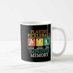 Playing pickleball improves memory pickleball  coffee mug