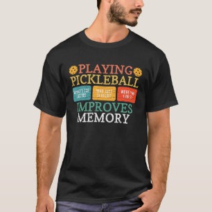 Playing Pickleball Improves Memory Pickleball Reti T-Shirt