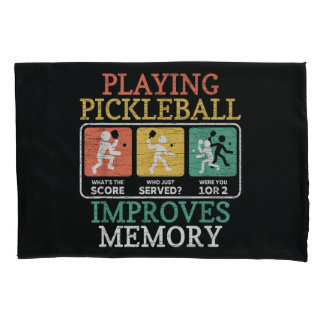 Playing Pickleball Improves Memory Pillowcase