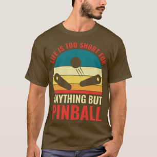 Playing Pinball Machines Arcade Funny Game T-Shirt