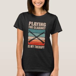 Playing The Clarinet Is My Therapy Musician Music T-Shirt