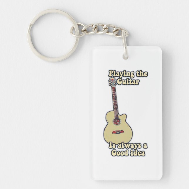 Playing the guitar is always a good idea. key ring (Front)