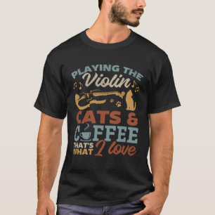Playing The Violin Cats & Coffee Violinist Player T-Shirt