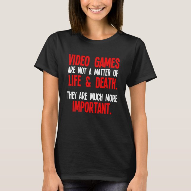 Playing Video Games  PC Console Gamer Geek T-Shirt (Front)