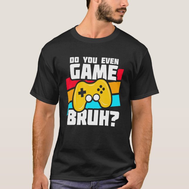 Playing Video Games  PC Console Gaming   Video Gam T-Shirt (Front)