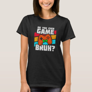 Playing Video Games  PC Console Gaming   Video Gam T-Shirt