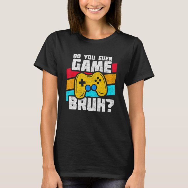 Playing Video Games  PC Console Gaming   Video Gam T-Shirt (Front)