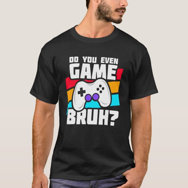 Playing Video Games  PC Console Gaming   Video Gam T-Shirt (Front)