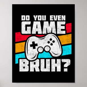 Playing Video Games - Video Gamer Meme - Funny Vid Poster