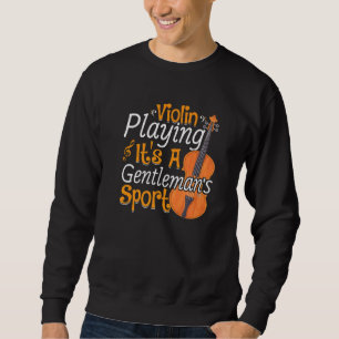 Playing Violin  Violins Player Music Violinist Gra Sweatshirt