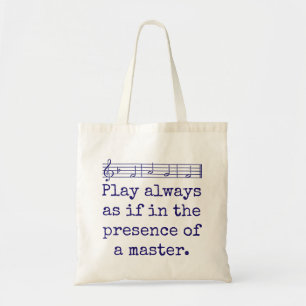 Plays Always As If In The Presence - Music Quote  Tote Bag