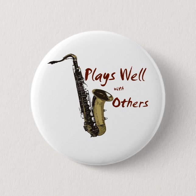 Plays Well Saxophone 6 Cm Round Badge (Front)
