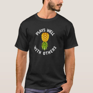 Plays Well with Others Swinger Lifestyle Naughty A T-Shirt