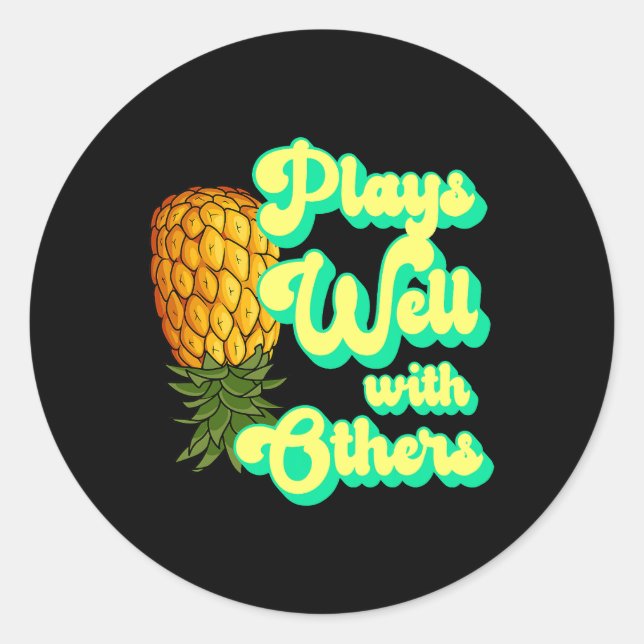 Plays Well With Others Swingers Pineapple Shirt Ap Classic Round Sticker (Front)