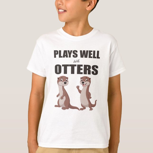 Plays Well With Otters T-Shirt (Front)