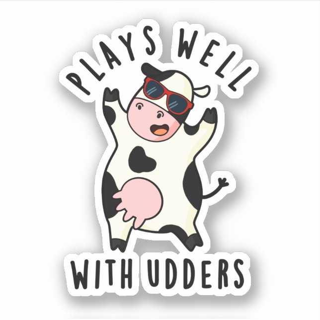 Plays Well With Udders Funny Cow Pun (Front)