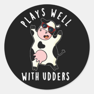 Plays Well With Udders Funny Cow Pun Dark BG Classic Round Sticker