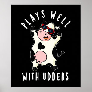 Plays Well With Udders Funny Cow Pun Dark BG Poster