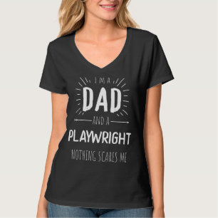 Playwright Dad Nothing Scares Me Amazing Fathers D T-Shirt