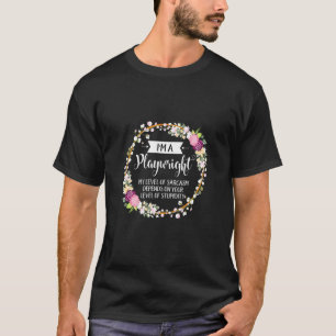 Playwright Level Of Sarcasm Floral For Women T-Shirt