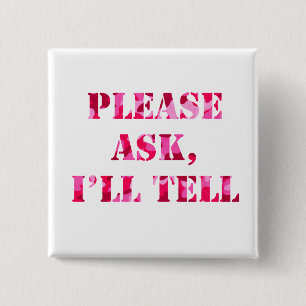 Please Ask, I'll Tell Pink Camo Button