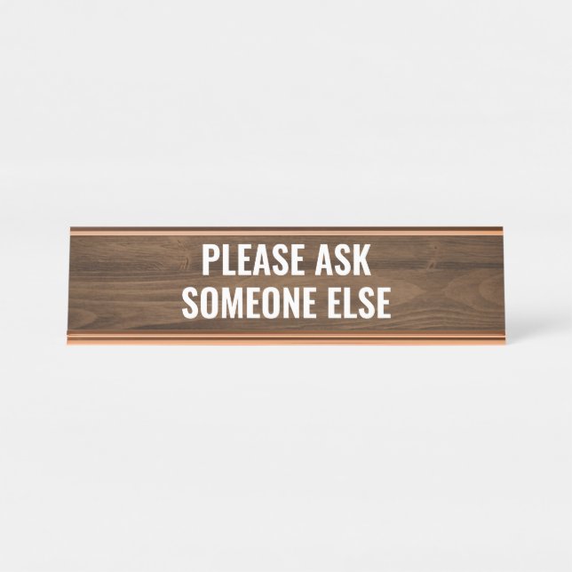Please ask someone else Funny desk quote Name Plate (Front)
