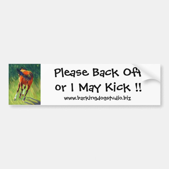 Please Back Off or I May Kick !!, Bumper Sticker (Front)