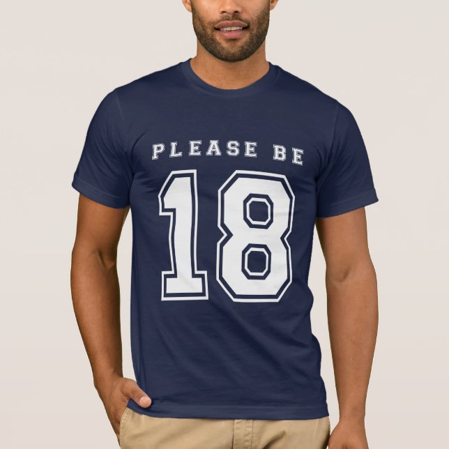 Please Be 18 Shirt (Front)