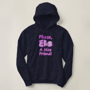 "Please Be A Nice Friend!" Cute Design. Buy Now Hoodie