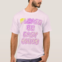 "Please Be Easy Going!" Cute Design. Buy Now