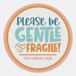 Please Be Gentle I'm Fragile Custom Business Classic Round Sticker