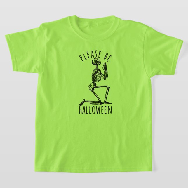 Please Be Halloween Spooky Season Creepy Skeleton T-Shirt (Laydown)
