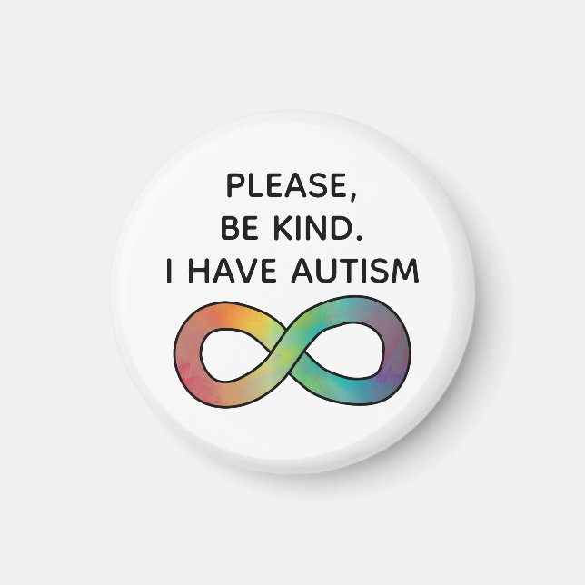 Please be kind, I have Autism | Neurodiversity Magnet (Front)