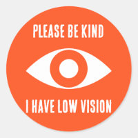 Please Be Kind, I Have Low Vision