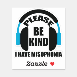 Please Be Kind I Have Misophonia Awareness