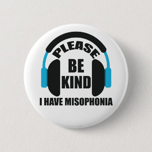 Please Be Kind I Have Misophonia Awareness 6 Cm Round Badge
