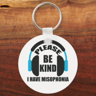 Please Be Kind I Have Misophonia Awareness Key Ring