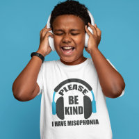 Please Be Kind I Have Misophonia Kids